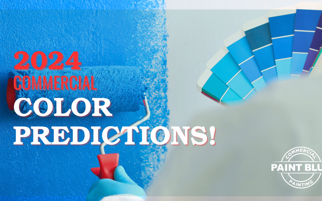 Blog: Paint Blue’s 2024 Commercial Paint Color Predictions.